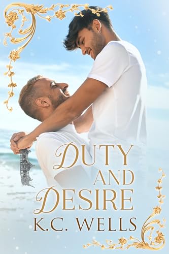 Duty and Desire: A sweet, feel-good, swoonworthy Royal MM romance