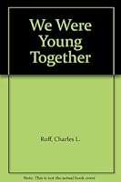 We Were Young Together B005KDD9NW Book Cover
