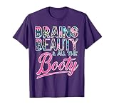Brains, Beauty, and All the Booty T-Shirt