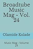  Broadtube Music Mag - Vol. 24: Music Mag - Volume 24