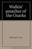 Walkin' Preacher of the Ozarks 0941678571 Book Cover