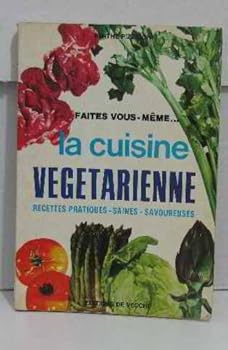 Paperback Faites vous même la cuisine végétarienne [French] Book