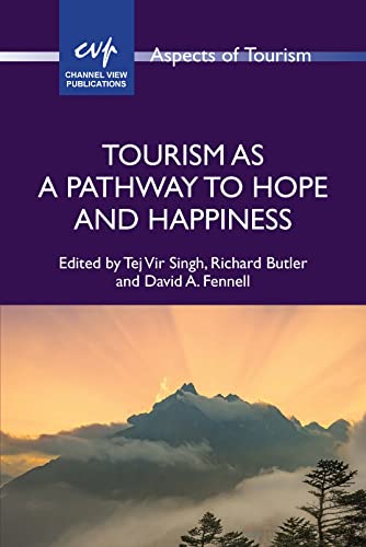 Tourism as a Pathway to Hope and Happiness (Aspects of Tourism, 96)
