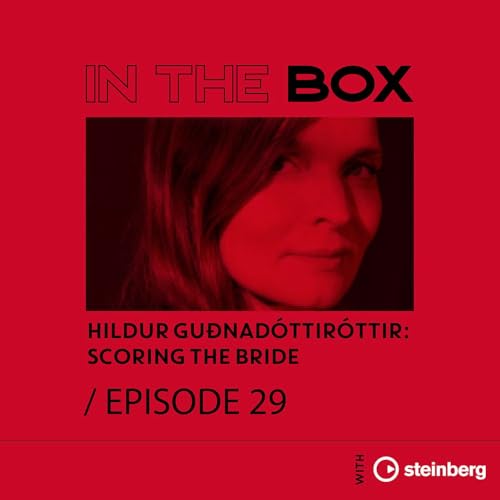 In The Box E29: Hildur Gu&eth;nad&oacute;ttir: Scoring The Bride