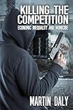 Killing the Competition: Economic Inequality and Homicide
