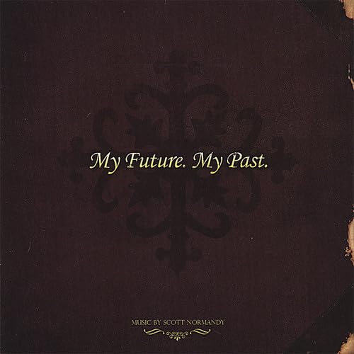 My Future. My Past [Audio CD] Scott Normandy