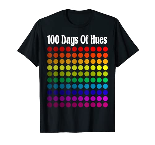 100 Days Of Hues Colors School | Regalo per insegnanti d'arte e studenti Maglietta