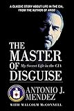 The Master of Disguise: My Secret Life in the CIA