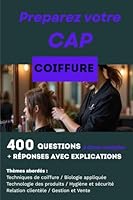400 questions, réponses avec explications pour préparer le CAP Coiffure: Réussir les deux pôles d'activités (French Edition) 2488492140 Book Cover