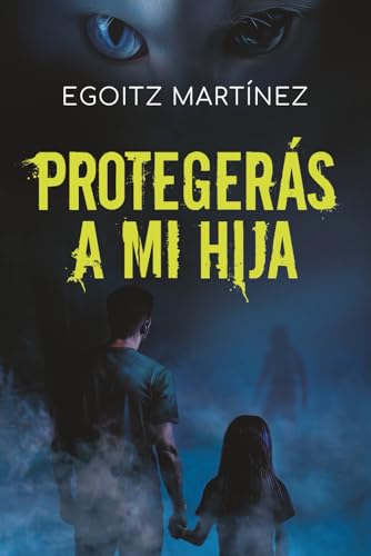 Imagen de PROTEGERÁS A MI HIJA : Una novela adictiva con acción