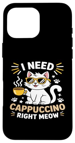 I Need Cappuccino Right Meow 炵L̃R[q[ X}zP[X iPhone 16 Pro Max p