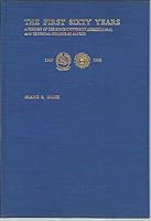 The First Sixty Years: A History of the State University Agricultural and Technical College at Alfred B00NT9LIXW Book Cover