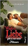 Wahre Liebe gibt es nur unter Männern: Band 3 (German Edition)