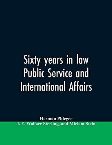 Sixty years in law, public service and international affairs
