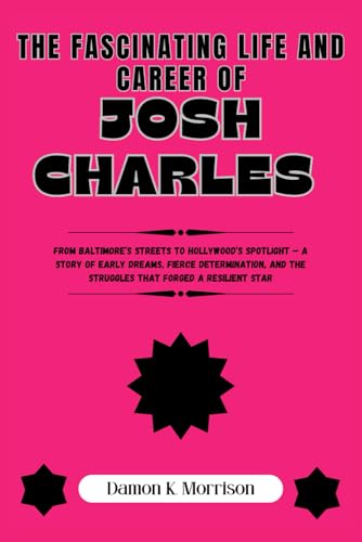 THE FASCINATING LIFE AND CAREER OF JOSH CHARLES: From Baltimore?s Streets to Hollywood?s Spotlight ? A Story of Early Dreams, Fierce Determination, and the Struggles That Forged a Resilient Star für 14,37 EUR bei amazon.de Bild: THE FASCINATING LIFE AND CAREER OF JOSH CHARLES: From Baltimore?s Streets to Hollywood?s Spotlight ? A Story of Early Dreams, Fierce Determination, and the Struggles That Forged a Resilient Star für 14,37 EUR bei amazon.de