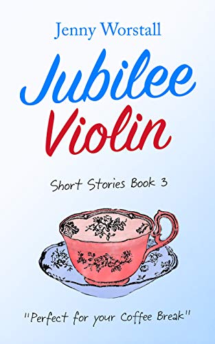 Jubilee Violin: Short Stories (Coffee Break Read Book 3)