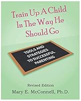 Train Up a Child in the Way He Should Go 0972892397 Book Cover