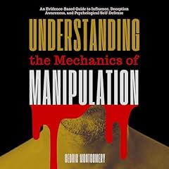 Understanding the Mechanics of Manipulation Audiolibro Por Cedric Montgomery arte de portada