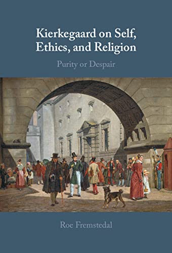 Kierkegaard on Self, Ethics, and Religion: Purity or Despair      Kindle Edition