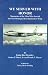 WE SERVED WITH HONOR: Memories of the Men Who Served the 91st Strategic Reconnaissance Wing