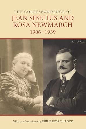 The Correspondence of Jean Sibelius and Rosa Newmarch, 1906-1939 book cover