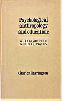 Hardcover Psychological Anthropology and Education: A Delineation of a Field of Inquiry Book