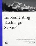 Implementing Exchange Server (New Rider's Landmark Series)