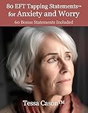 80 EFT Tapping Statements for Anxiety and Worry