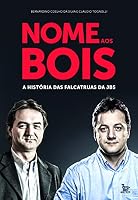 Nome Aos Bois A Historia Das Falcatruas Da JBS (Em Portugues do Brasil) 8582304528 Book Cover