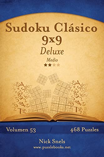 Sudoku Clásico 9x9 Deluxe - Medio - Volumen 53 - 468 Puzzles (Spanish Edition)