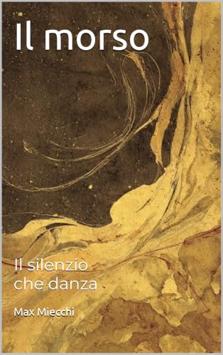 Il morso: Il silenzio che danza (Romanzi Vol. 27)