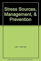 Stress: sources, management & prevention;: Medical & psychological aspects of the stress of everyday life B0006BOEHS Book Cover