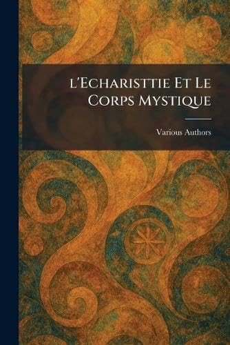 L'Echaristtie Et Le Corps Mystique