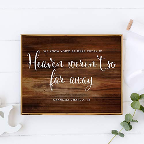 Andaz Press Personalized Wedding Party Signs, Rustic Wood Print, 8.5-Inch X 11-Inch, We Know You Would Be Here Today If Heaven Weren't So Far Away Memorial Sign, 1-Pack, Custom Made Any Name - Loved One Who Passed Away #TOP1
