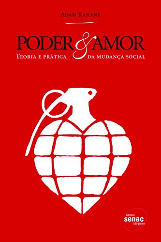 Poder & amor: Teoria e prática da mudança social