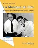  La musique de film: compositeurs et réalisateurs au travail