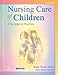 Nursing Care of Children: Principles and Practice