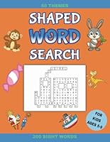 SHAPED WORD SEARCH BOOK FOR KIDS 5-9: 50 Unique Themes, 200 Sight Words, all hidden within beautifully shaped grids inspired by animals, food, ... and so much more! Educational Gift for Kids! B0F5R8FZ12 Book Cover