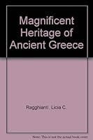Magnificent Heritage of Ancient Greece 088225281X Book Cover
