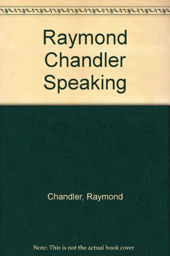 Raymond Chandler Speaking 0836956222 Book Cover