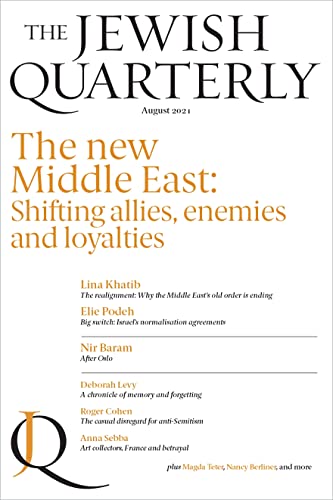 The New Middle East: Shifting Allies, Enemies and Loyalties: Jewish Quarterly 245
