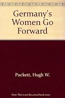 Germany's Women Go Forward B00085R8X4 Book Cover