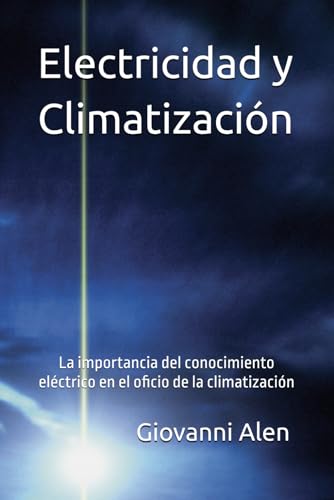 Electricidad y Climatización: La importancia del conocimiento eléctrico en el oficio de la climatización
