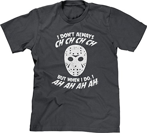 I Don t Always CH CH CH CH Mens T-Shirt, 2XL, Charcoal