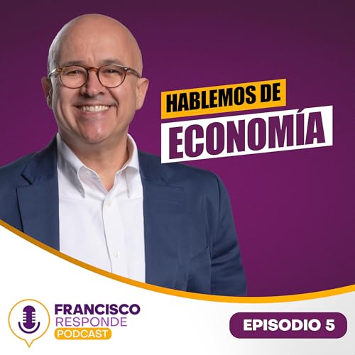 EP 5: La Gente Está Pasando Hambre. Te Explico La Razón