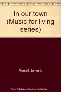 Unknown Binding In our town (Music for living series) Book