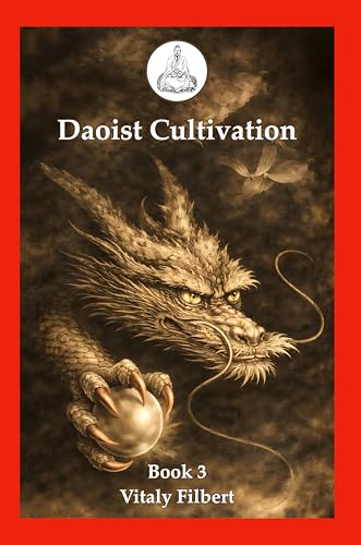 Daoist Cultivation, Book 3: Ming Gong: Qigong, Neigong and Neidan: 1st Level of Inner Alchemy + Video