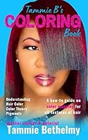 Tammie B's Coloring Book: A How-To Guide On Color Mapping For All Textures Of Hair 1705403018 Book Cover