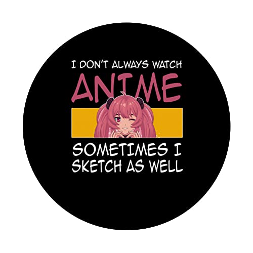 I don't always watch anime I sketch as well Anime Merch PopSockets Swappable PopGrip, Black - Image 3