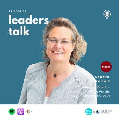 #9: Sandra Kolleth, Managing Director of Miele Austria, Slovenia & Croatia | leaders talk by the female factor